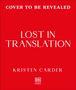 Text: "COVER TO BE REVEALED", "LOST IN TRANSLATION", "KRISTEN CARDER". Rot mit weißem Text, DK [RED] Logo.