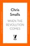 "Chris Smalls: When the Revolution Comes" steht in der Mitte. Unten ist ein stilisiertes "V"-Logo und "Penguin Viking".