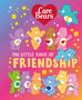 Ein rotes Herz mit "Care Bears"-Logo. Darunter: "THE LITTLE BOOK OF FRIENDSHIP". Bunte Bären mit Symbolen., Buch
