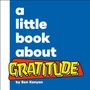 Text: "a little book about GRATITUDE by Ben Kenyon". Farbige Buchgestaltung mit blauem Hintergrund., Buch
