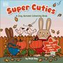 Rosie Bay: Super Cuties A Cosy Autumn Colouring Book, Buch