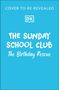 „COVER TO BE REVEALED“. Logo „DK“. Titel „THE SUNDAY SCHOOL CLUB: The Birthday Rescue“. Hellblauer Hintergrund.