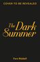 Text: "Cover to be Revealed", "The Dark Summer", "Fern Riddell". Schwarzer Hintergrund, gelbe Schrift., Buch