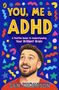 "You, Me & ADHD. A Positive Guide to Understanding Your Brilliant Brain. Sam Thompson." Illustration mit lächelndem Mann und bunten Formen., Buch