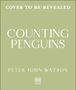 „COVER TO BE REVEALED“, „COUNTING PENGUINS“, „PETER JOHN WATSON“, grüner Hintergrund, DK-Logo.