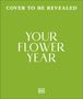 Text: "COVER TO BE REVEALED" und "YOUR FLOWER YEAR", grüner Hintergrund, DK-Logo unten.