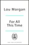 „Lou Morgan, For All This Time“. Unten mittig ein Logo mit Buch und einer Figur. Darunter: „Final Cover to Be Revealed“.