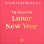 Text: "Cover to be revealed", "My Beautiful Lunar New Year". Ein schlichtes Design auf pinkem Hintergrund mit einem DK-Logo.