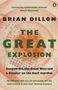 Brian Dillon: The Great Explosion, Buch