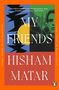 Hisham Matar: My Friends, Buch