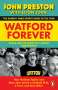 John Preston: Watford Forever, Buch