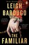 Leigh Bardugo: The Familiar, Buch