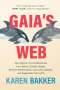 Karen Bakker: Gaia's Web, Buch