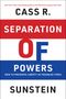 "CASS R. SEPARATION OF POWERS SUNSTEIN. How to Preserve Liberty in Troubled Times." Klare Farben: Rot, Weiß, Blau.