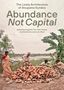 Abundance Not Capital, Buch