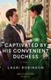 Lauri Robinson: Captivated By His Convenient Duchess, Buch