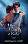 Bronwyn Scott: How To Court A Rake, Buch
