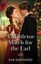 Eva Shepherd: A Mistletoe Match For The Earl, Buch, Buch