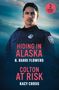 Kacy Cross: Hiding In Alaska / Colton At Risk, Buch