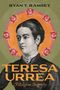 "RYAN T. RAMSEY" oben, "TERESA URREA" groß in der Mitte, "A Religious Biography" darunter. Stilisiertes Porträt mit Rosen., Buch