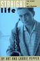 Art Pepper: Straight Life: The Story of Art Pepper, Buch, Buch