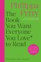 Philippa Perry: The Book You Want Everyone You Love to Read, Buch