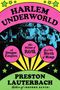 HARLEM UNDERWORLD, Preston Lauterbach, A Dope Empire, the Rise of R&B, and the Birth of Rap. Bunte und lebendige Illustration., Buch