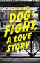 Matt Burgess: Dogfight, A Love Story, Buch