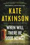 Kate Atkinson: When Will There Be Good News?, Buch