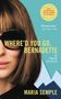 Maria Semple: Where'd You Go, Bernadette, Buch