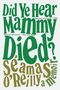 Séamas O'Reilly: Did Ye Hear Mammy Died?, Buch