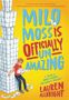 Lauren Allbright: Milo Moss Is Officially Un-Amazing, Buch