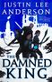 Justin Lee Anderson: The Damned King, Buch