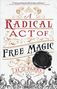 H G Parry: A Radical Act of Free Magic, Buch