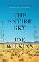 Joe Wilkins: The Entire Sky, Buch