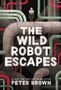 Peter Brown: The Wild Robot Escapes, Buch