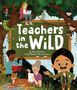"Teachers in the Wild" von Brad Davidson, Kunst von Rachel Más Davidson. Illustration: Lehrer, Dschungeltiere, Bäume., Buch