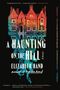 Elizabeth Hand: A Haunting on the Hill, Buch