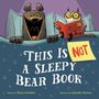Brian Gehrlein: This Is Not a Sleepy Bear Book, Buch, Buch