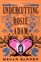 Megan Bannen: The Undercutting of Rosie and Adam, Buch