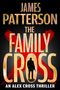 „JAMES PATTERSON“, „COVER TO COME“, „AN ALEX CROSS THRILLER“, „THE FAMILY CROSS“ auf schwarzem Hintergrund.