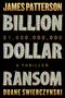 James Patterson: Billion-Dollar Ransom, Buch