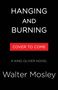 Text: HANGING AND BURNING, COVER TO COME, A KING OLIVER NOVEL, Walter Mosley. Schwarzer Hintergrund, weißer und roter Text.