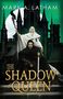 Text: "MARK A. LATHAM" und "THE SHADOW QUEEN". Eine Figur in schwarzem Umhang mit Schwert und eine Frau in Weiß vor dunklen Türmen., Buch