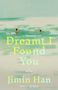 Jimin Han: Dreamt I Found You, Buch