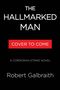 Texte: "The Hallmarked Man", "Cover to Come", "A Cormoran Strike Novel", "Robert Galbraith." Schwarzer Hintergrund., Buch