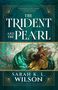 Sarah K L Wilson: The Trident and the Pearl, Buch