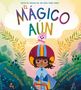 Titel: "El Mágico Aún". Bunte Illustration eines Kindes mit Helm und Umhang, umgeben von Pflanzen.