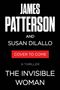 Text in großen Buchstaben: JAMES PATTERSON and SUSAN DILALLO. Roter Text: COVER TO COME. Unten: A THRILLER, THE INVISIBLE WOMAN., Buch