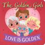 Brandon T Snider: Golden Girls: Love Is Golden, Buch